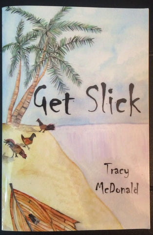 Get Slick by Tracy McDonald Key West Florida Keys Fiction Beach Read 2007